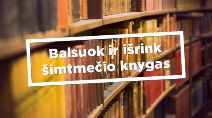 Skaitytojai kviečiami išrinkti Lietuvos šimtmečio knygų šimtuką