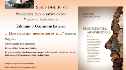 Edmundo Ganusausko knygos „ Ekscelencija, monsinjoras ir...“ sutiktuvės