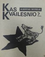 kas kvailesnio