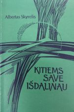 kitiems save isdalinau