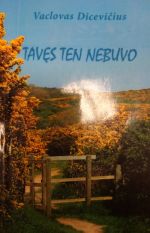 taves ten nebuvo